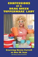 Confessions of a Drag Queen Tupperware Lady 1628404698 Book Cover