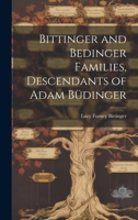 Bittinger and Bedinger Families, Descendants of Adam Büdinger 1019419547 Book Cover