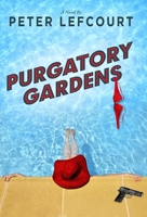 Purgatory Gardens: A Novel 1510725652 Book Cover