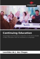 Continuing Education: Knowledge and Practices of Teachers in the Early Grades of Basic Education with an Emphasis on Language 6206360482 Book Cover