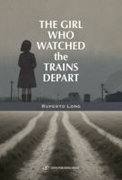 The Girl Who Watched the Trains Depart 9657801915 Book Cover