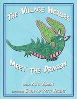 The Village Heroes Meet the Dragon 1438917643 Book Cover