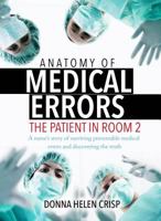 Anatomy of Medical Errors: The Patient in Room 2 1940446848 Book Cover