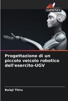 Progettazione di un piccolo veicolo robotico dell'esercito-UGV 6205944022 Book Cover