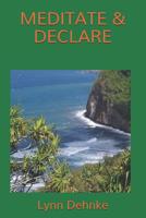 Meditate & Declare: Second Edition 1092260412 Book Cover