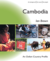 Cambodia: The Background, the Issues, the People (Oxfam Country Profiles Series) 0855984309 Book Cover