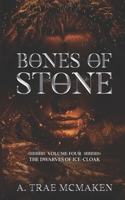 Bones of Stone: Volume Four of the Dwarves of Ice-Cloak B0C9S7Q7P6 Book Cover