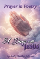 Prayer in Poetry: 31 Days with Jesus B0GQPX3GN2 Book Cover