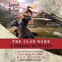 A Throne Betrayed: A Legend of the Five Rings Novel (the Clan Wars) B0H55M4CB4 Book Cover