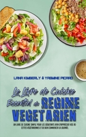 Le Livre De Cuisine Essentiel Du R�gime V�g�tarien: Un Livre De Cuisine Simple Pour Les D�butants Afin D'appr�cier Vos Recettes V�g�tariennes Et De Bien Commencer La Journ�e. (The Essential Plant Base 1802414088 Book Cover