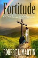 Fortitude a Necessary Possession 0999306200 Book Cover