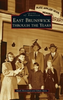 East Brunswick Through the Years 1540253007 Book Cover