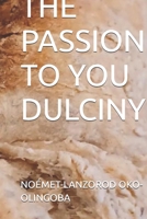THE PASSION TO YOU DULCINY B0GRNVPTPJ Book Cover