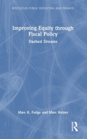 Improving Equity through Fiscal Policy: Dashed Dreams (Routledge Public Budgeting and Finance) 1032670843 Book Cover