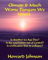 Climate and Much Worse Dangers We Ignore 0991383885 Book Cover