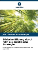 Ethische Bildung durch Film als didaktische Strategie 6206896668 Book Cover