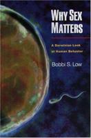 Why Sex Matters: A Darwinian Look at Human Behavior. 0691089752 Book Cover