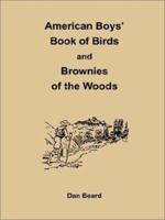 American Boys' Book of Birds and Brownies of the Woods 1885529236 Book Cover