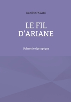 Le fil d'Ariane: Uchronie dystopique 2322041696 Book Cover