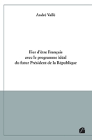 Fier d'être Français avec le programme idéal du futur Président de la République (French Edition) 275475900X Book Cover