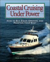 Coastal Cruising Under Power: How to Buy, Equip, Operate, and Maintain Your Boat 0071445145 Book Cover