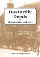 Dastardly Deeds in Victorian Warwickshire 1858581435 Book Cover