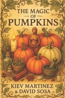 The Magic of Pumpkins B0FSKZXCSM Book Cover