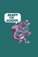 Ready for School: Cool Animated sayings For student Design Notebook Composition Book Novelty Gift (6"x9") Dot Grid Notebook to write in 1676631399 Book Cover