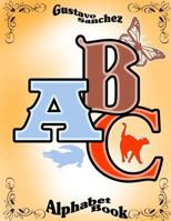 Gustavo Sanchez ABC Alphabet Book 1500463647 Book Cover