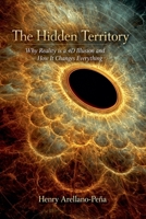 The Hidden Territory: Why Reality is a 4D Illusion and How It Changes Everything B0GRPS718P Book Cover