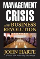 Management Crisis and Business Revolution 1412853664 Book Cover