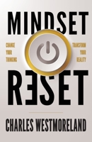 Mindset Reset: Change Your Thinking Transform Your Reality 1959095021 Book Cover