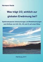 Was trägt CO2 wirklich zur globalen Erwärmung bei?: Spektroskopische Untersuchungen und Modellrechnungen zum Einfluss von H2O, CO2, CH4 und O3 auf unser Klima 3842371578 Book Cover