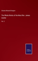 The Whole Works of the Most Rev. James Ussher: Vol. 2 3752585781 Book Cover