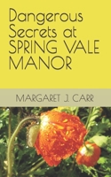 Dangerous Secrets at SPRING VALE MANOR B091NNW1GV Book Cover