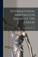 International Arbitration Amongst the Greeks 1287343422 Book Cover