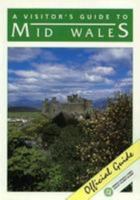 A Visitor's Guide To Mid Wales: Official Guide 0711705372 Book Cover