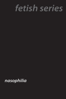 Nose Fetish: The Allure of Nasophilia 1779611706 Book Cover