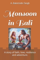 Monsoon in Bali: A story of faith, love, resilience and adventure. B0F6MSKLLX Book Cover