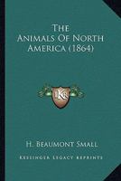 The Animals of North America 0548620784 Book Cover