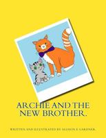 Archie and the new brother. 1530061555 Book Cover