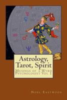 Astrology, Tarot, Spirit: Musings of a Wyrd Psychologist 1973817853 Book Cover