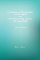 Development, Presentation and Reception of New Philosophy System: Effectuationism: Drain the Swamp 1542660637 Book Cover