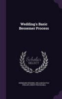Wedding's Basic Bessemer Process 1165151057 Book Cover