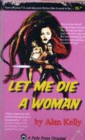 Let Me Die A Woman 1907499393 Book Cover