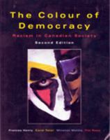 The Colour of Democracy: Racisim in Canadian Society 0774732555 Book Cover