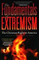 The Fundamentals of Extremism: The Christian Right in America 0972549617 Book Cover