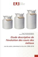 Etude descriptive de l'évolution des cours des métaux: cas du cuivre, aluminium et du zinc 2009-2018 620253768X Book Cover