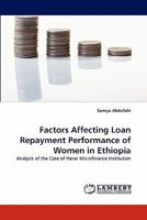 Factors Affecting Loan Repayment Performance of Women in Ethiopia 384431248X Book Cover