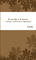 Il vecchio e il nuovo: cinismo, scetticismo e veganesimo 1471613070 Book Cover